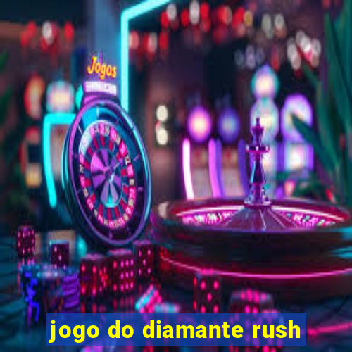 jogo do diamante rush